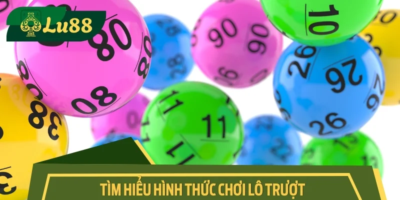 Tìm hiểu hình thức chơi lô trượt
