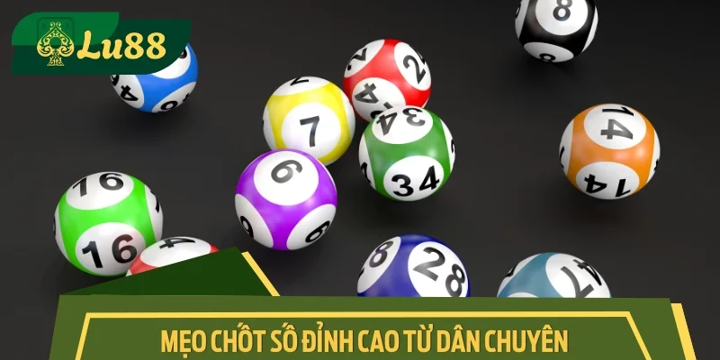 Bỏ túi mẹo chốt số đỉnh cao từ dân chuyên
